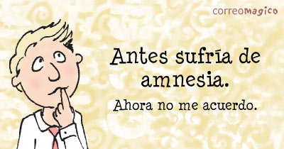 Imagen para Facebook de Frases divertidas. Antes sufira de amnesia. Ahora