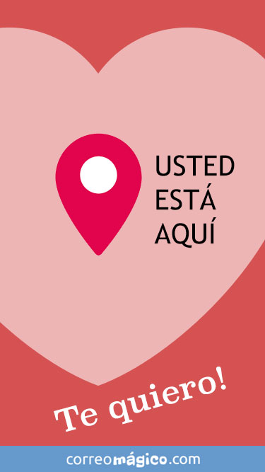 Usted esta aqui - Te quiero. Tarjeta virtual de amor para whatsapp desde tu celular o computadora