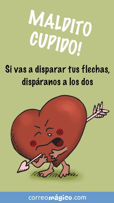 Maldito cupido! Si vas a disparar tus flechas disparanos a los dos . Tarjeta virtual de amor para whatsapp