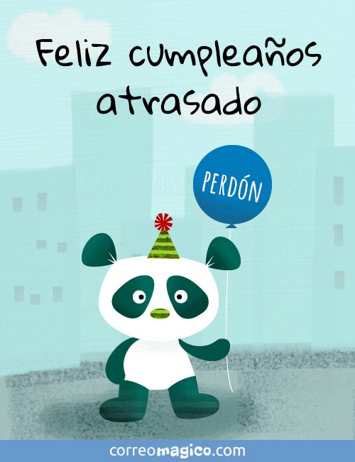 Tarjeta de Cumpleaños. Feliz cumpleaños atrasado, para compartir por  WhatsApp. cumpleatrasado-pandita