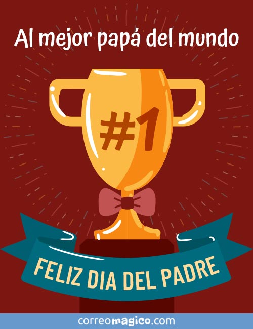 Tarjeta de Día del padre. Al mejor papá, para compartir por WhatsApp.  diapadre-copa