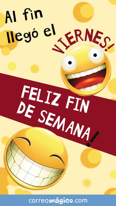 Al fin lleg el viernes! Feliz fin de semana!!!