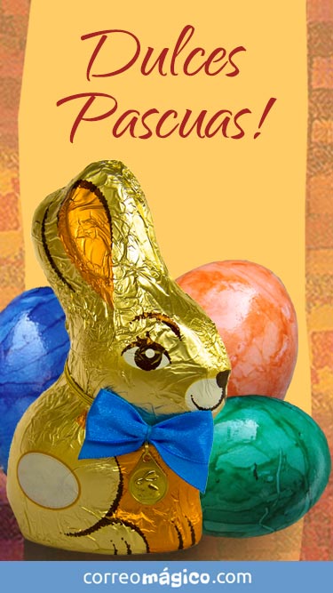 Tarjeta de Pascuas para enviar por whatsapp o descargar a tu celular. Texto: Dulces Pascuas