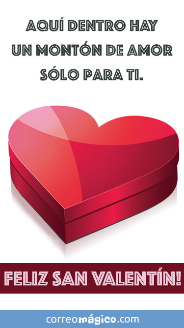 Aqu adentro hay un montn de Amor slo para ti. Tarjeta de San Valentn para whatsapp para enviar desde tu celular o computadora