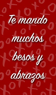 Te mando muchos besos y abrazos