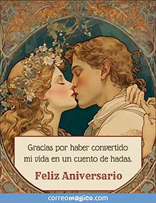 Gracias por haber convertido mi vida en un cuento de hadas.  <br>Feliz Aniversario