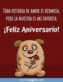 Toda historia de amor es hermosa, 
pero la nuestra es mi favorita. 
Feliz Aniversario!