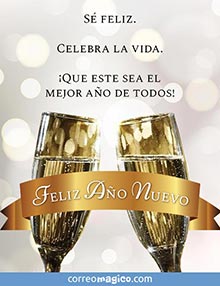 S feliz.  
Celebra la vida.  
Que este sea el mejor ao de todos! 
Feliz Ao Nuevo