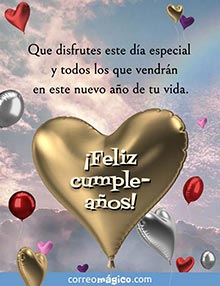 Que disfrutes este da especial y todos los das que vendrn en este nuevo ao de tu vida.
Feliz cumpleaos!