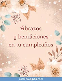 Abrazos y bendiciones en tu cumpleaos