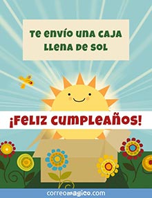 Te envo una caja llena de sol. 
Feliz cumpleaos!