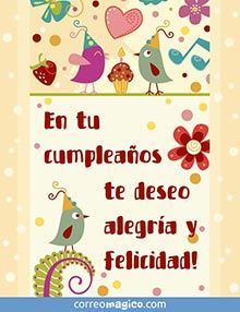 En el da de tu cumpleaos
muchsima alegra y felicidad!