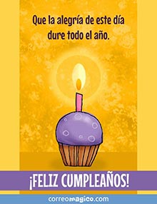 Que la alegra de este da dure todo el ao. 
Feliz cumpleaos!