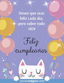 Deseo que seas feliz cada da, 
pero sobre todo HOY. 
Feliz cumpleaos