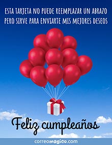 Esta tarjeta no puede reemplazar un abrazo, pero sirve para enviarte mis mejores deseos. 
Feliz cumpleaos