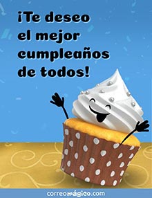 Te deseo el mejor cumpleaos de todos!