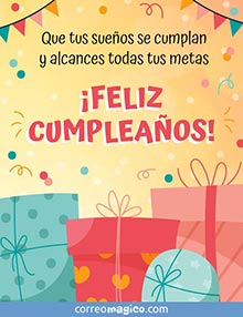 Que tus sueos se cumplan y alcances todas tus metas. 
FELIZ CUMPLEAOS!