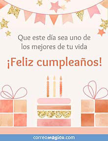 Que este da sea uno de los mejores de tu vida.
Feliz cumpleaos!