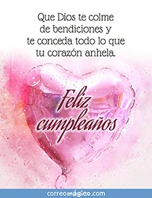 Que Dios te colme de bendiciones y
te conceda todo lo que tu corazn anhela. 
Feliz cumpleaos