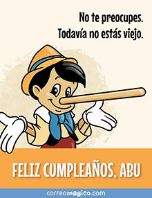 No te preocupes. Todava no ests viejo. 
FELIZ CUMPLEAOS, ABU