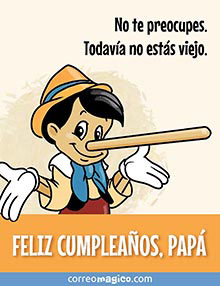 No te preocupes. Todava no ests viejo. 
FELIZ CUMPLEAOS, PAP