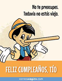 No te preocupes. Todava no ests viejo. 
FELIZ CUMPLEAOS, TIO