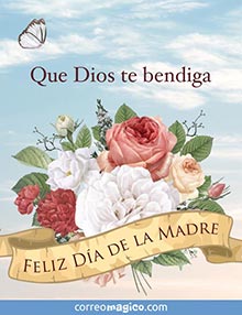 Que Dios te bendiga.
Feliz Da de la Madre