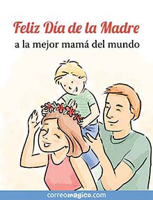 Feliz Día de la Madre a la mejor mamá del mundo