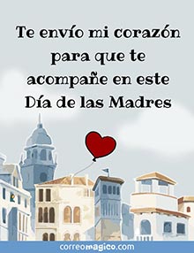 Te envo mi corazn para que te acompae en este Da de las Madres