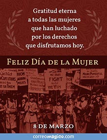 Gratitud eterna a todas las mujeres que han luchado por los derechos que disfrutamos hoy. Feliz Da de la Mujer