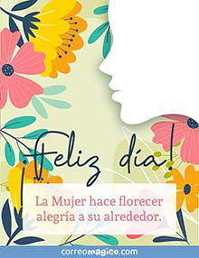 Feliz da! 
La Mujer hace florecer alegra a su alrededor.