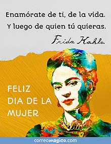 Enamrate de ti, de la vida. <BR>Y luego de quien t quieras.<BR>- Frida Khalo.
