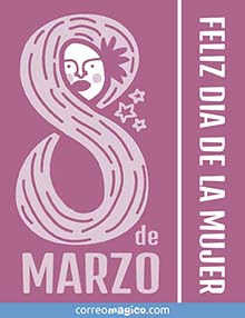 8 de marzo - FELIZ DIA DE LA MUJER