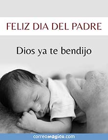 FELIZ DIA DEL PADRE - <BR>Dios ya te bendijo
