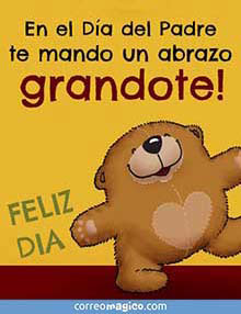 En el Da del Padre te mando un abrazo grandote!
FELIZ DIA