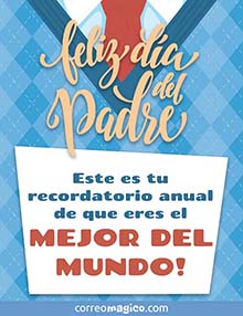 Feliz Da del Padre - <BR>Este es tu recordatorio anual de que eres el MEJOR DEL MUNDO!