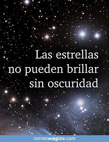 Las estrellas no pueden brillar sin oscuridad