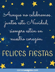 Aunque no celebremos juntos esta Navidad, siempre estn en nuestro corazn. 
FELICES FIESTAS