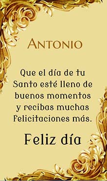 Que el dia de tu santo este lleno de buenos momentos y recibas muchas felicitaciones mas.