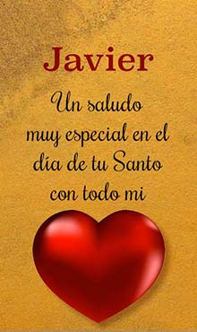 Un saludo muy especial en el dia de tu Santo. Con todo mi corazon