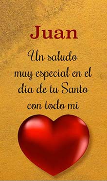 Un saludo muy especial en el dia de tu Santo. Con todo mi corazon