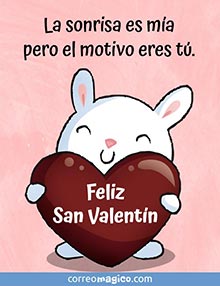 La sonrisa es ma, pero el motivo eres t. 
Feliz San Valentn