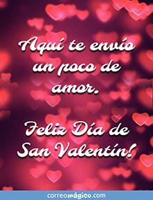 Aqu te envo un poco de amor. 
Feliz Da de San Valentn!