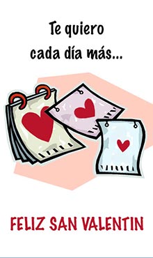 Te quiero cada da ms.
Feliz San Valentn