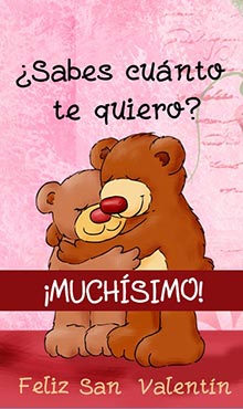 Sabes cuanto te quiero? Muchsimo! Feliz San Valentn